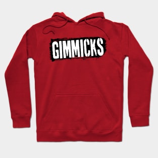 Gimmicks Hoodie